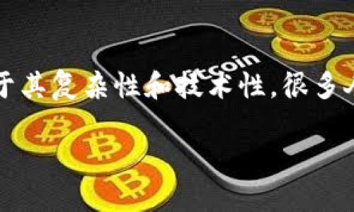 投资区块链是什么项目？

区块链技术近年来在全球范围内引起了广泛的关注和重视。很多人对区块链的投资项目产生了浓厚的兴趣，但由于其复杂性和技术性，很多人对区块链的具体项目及其投资价值仍不够了解。本文将围绕“投资区块链是什么项目”这一主题进行详细的阐述。

投资区块链：未来的数字金矿